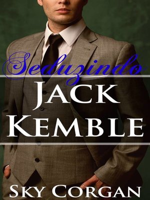 cover image of Seduzindo Jack Kemble